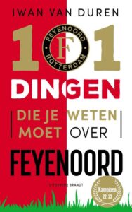 101 Dingen Die Je Moet Weten Over Feyenoord - Iwan Van Duren - Cover