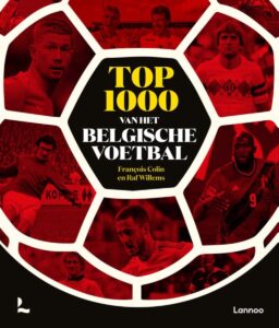 Top 1000 Van Het Belgische Voetbal - Francois Collin - Raf Willems - Cover